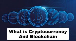 What is cryptocurrency and blockchain